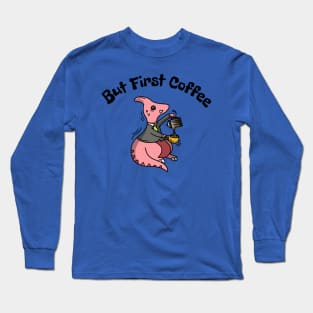 But First Coffee Long Sleeve T-Shirt